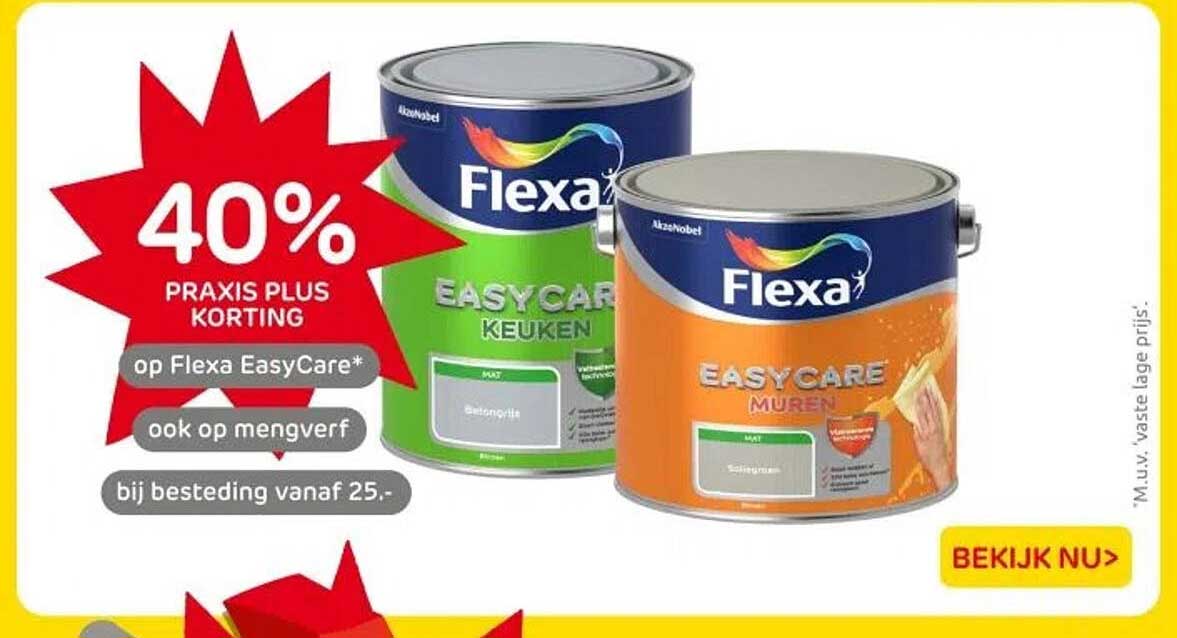 40% PRAKIS PLUS KORTING op Flexa EasyCare* ook op mengverf bij besteding vanaf 25.-