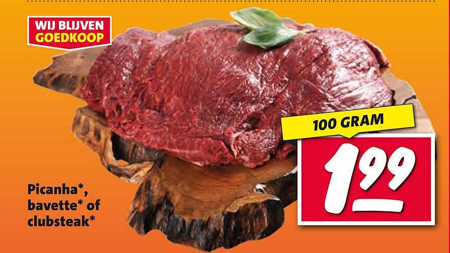 Picanha*, bavette* of clubsteak* voor €1,99 per 100 gram