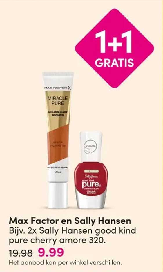 Max Factor en Sally Hansen Bijv. 2x Sally Hansen good kind pure cherry amore 320. 1+1 GRATIS