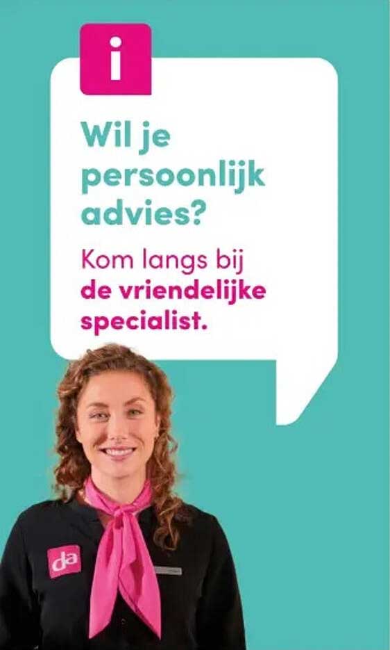 Wil je persoonlijk advies? Kom langs bij de vriendelijke specialist.