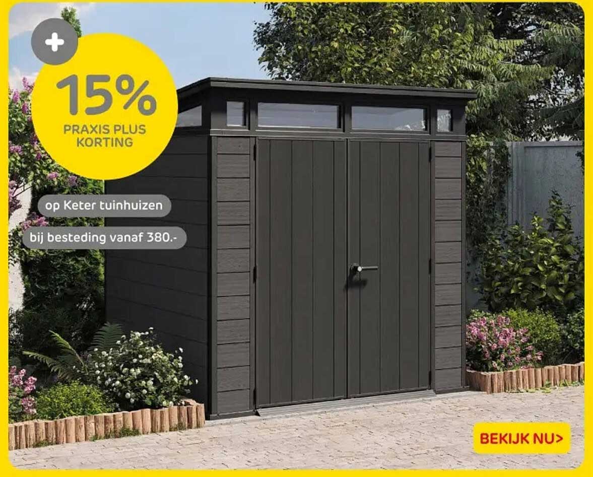 15% PRAIXIS PLUS KORTING op Keter tuinhuisjes bij besteding vanaf 380.