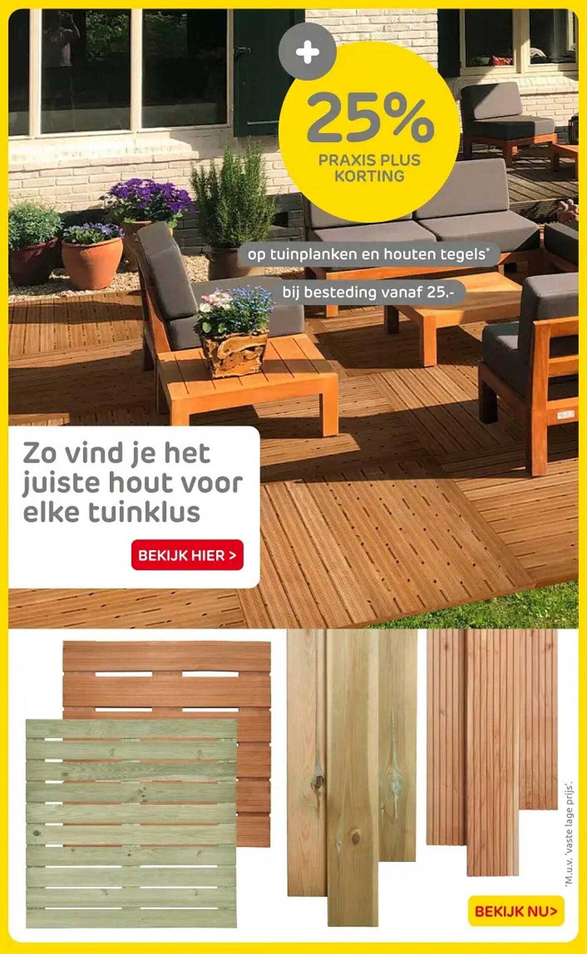 25% PRAKIS PLUS KORTING op tuinplanken en houten tegels bij besteding vanaf 25,-