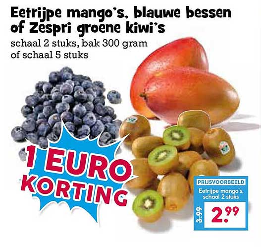 Eetrijpe mango's, blauwe bessen of Zespri groene kiwi's schaal 2 stuks, bak 300 gram of schaal 5 stuks 1 EURO KORTING