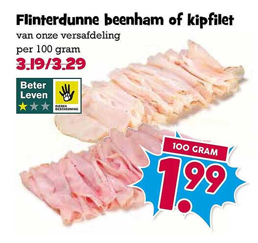 Flinterdunne beenham of kipfilet van onze versafdeling per 100 gram