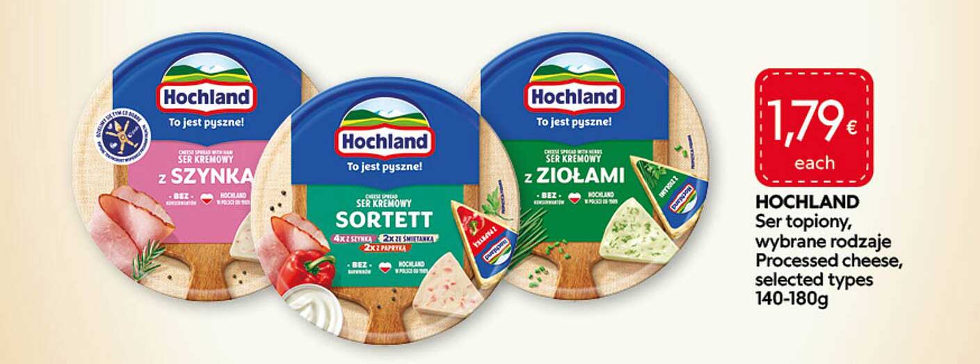 HOCHLAND Ser topiony, wybrane rodzaje Processed cheese, selected types 140-180g
