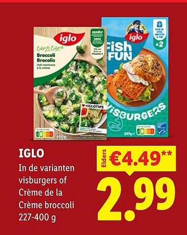IGLO In de varianten visburgers of Crème de la Crème broccoli 227-400 g