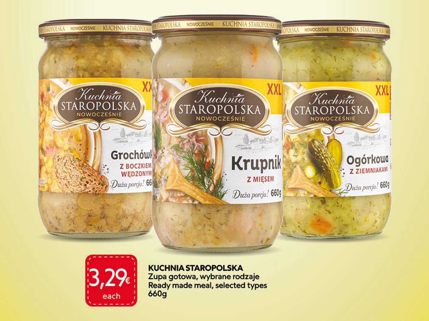 KUCHNIA STAROPOLSKA Zupa gotowa, wybrane rodzaje Ready made meal, selected types 660g