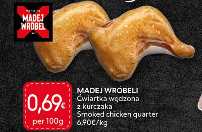 MADEJ WRÓBEL Cwiartka wędzona z kurczaka Smoked chicken quarter