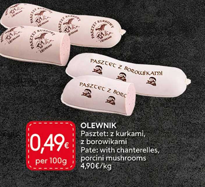 OLEWNIK Pasztet: z kurkami, z borowikami Pate: with chanterelles, porcini mushrooms