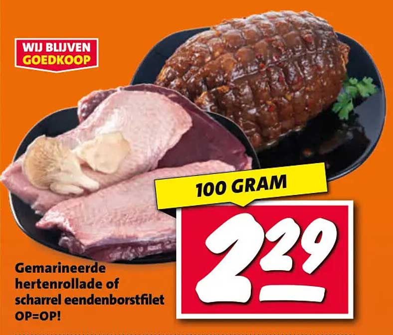 Gemarineerde hertenrollade of scharrel eendenborstfilet OP=OP!
