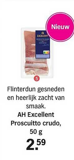 Flinterdun gesneden en heerlijk zacht van smaak. AH Excellent Prosciutto crudo, 50 g
