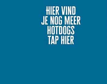 HIER VIND JE NOG MEER HOTDOGS TAP HIER