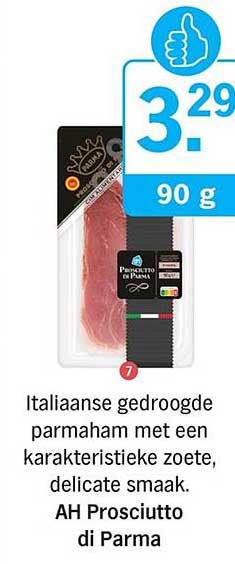 Italiaanse gedroogde parmaham met een karakteristieke zoete, delicate smaak. AH Prosciutto di Parma