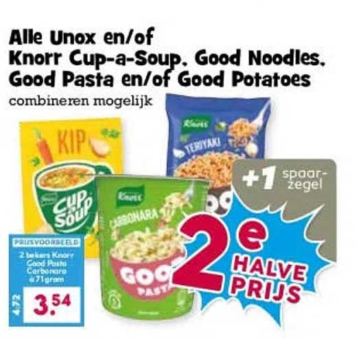 Alle Unox en/of Knorr Cup-a-Soup, Good Noodles, Good Pasta en/of Good Potatoes combineren mogelijk +1 spaar-zegel 2e halve prijs