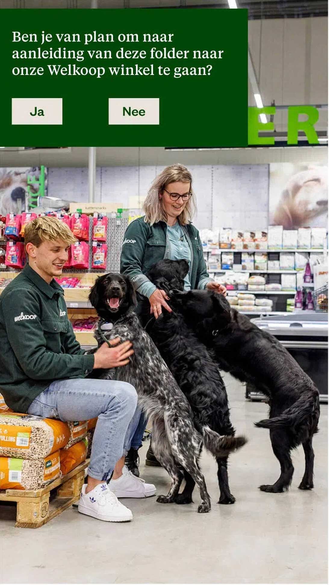 Ben je van plan om naar aanleiding van deze folder naar onze Welkoop winkel te gaan?