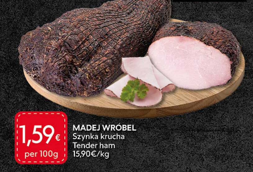 MADEJ WRÓBEL Szynka krucha Tender ham