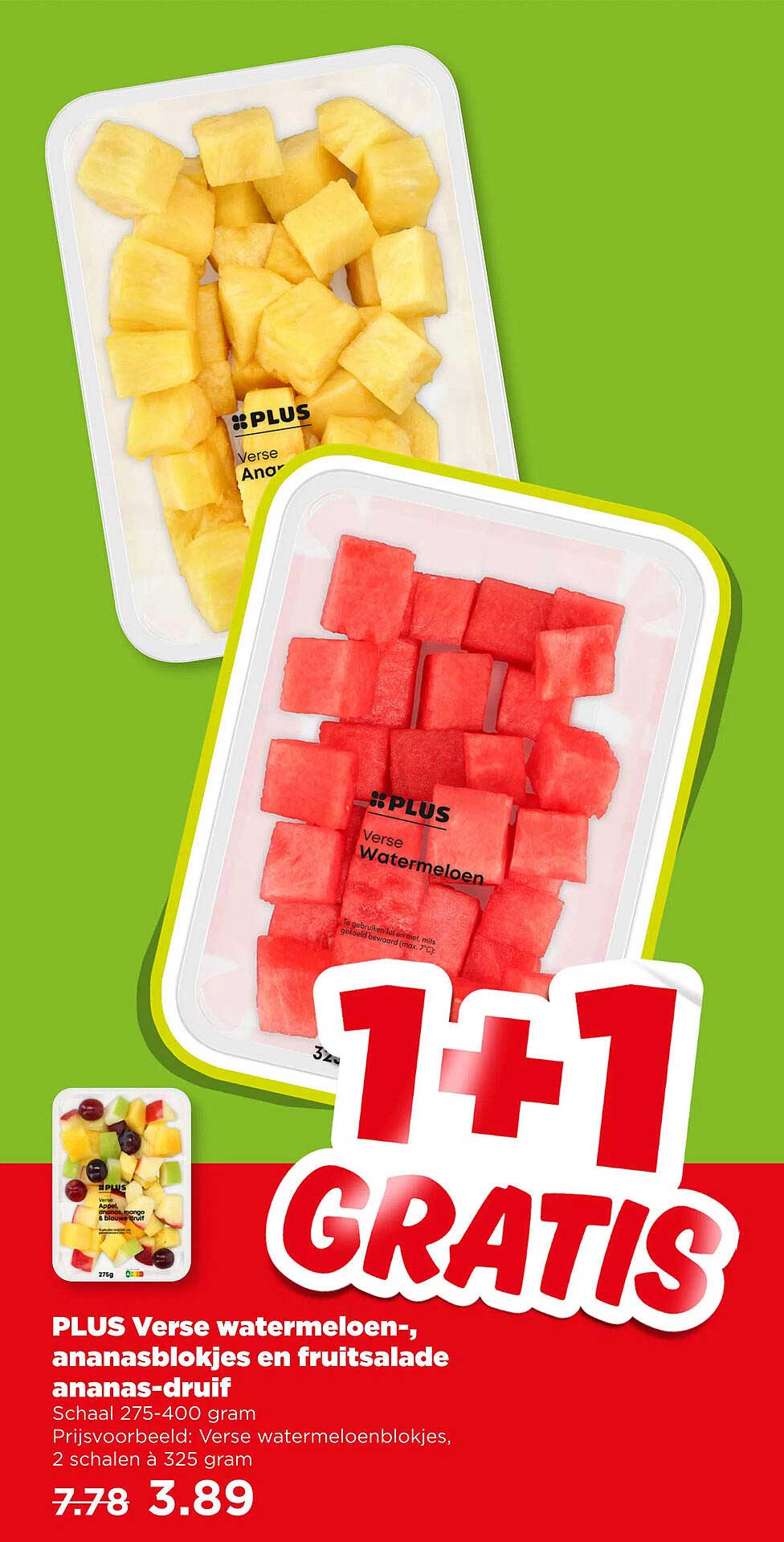 PLUS Verse watermeloen-, ananasblokjes en fruitsalade ananas-druif 1+1 gratis