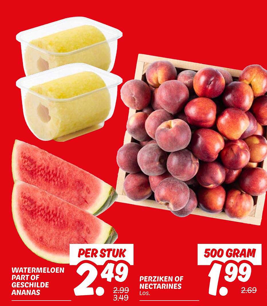 Watermeloen part of geschilde ananas per stuk 2.49, perziken of nectarines 500 gram 1.99