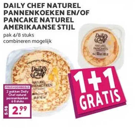 DAILY CHEF NATUREL PANNENKOEKEN EN/OF PANCAKE NATUREL AMERIKAANSE STIJL 1+1 GRATIS