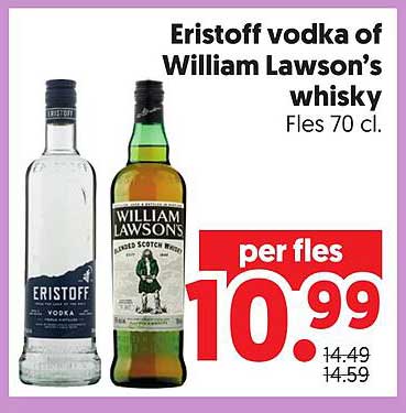 Eristoff vodka of William Lawson’s whisky