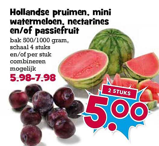 Hollandse pruimen, mini watermeloen, nectarines en/of passiefruit