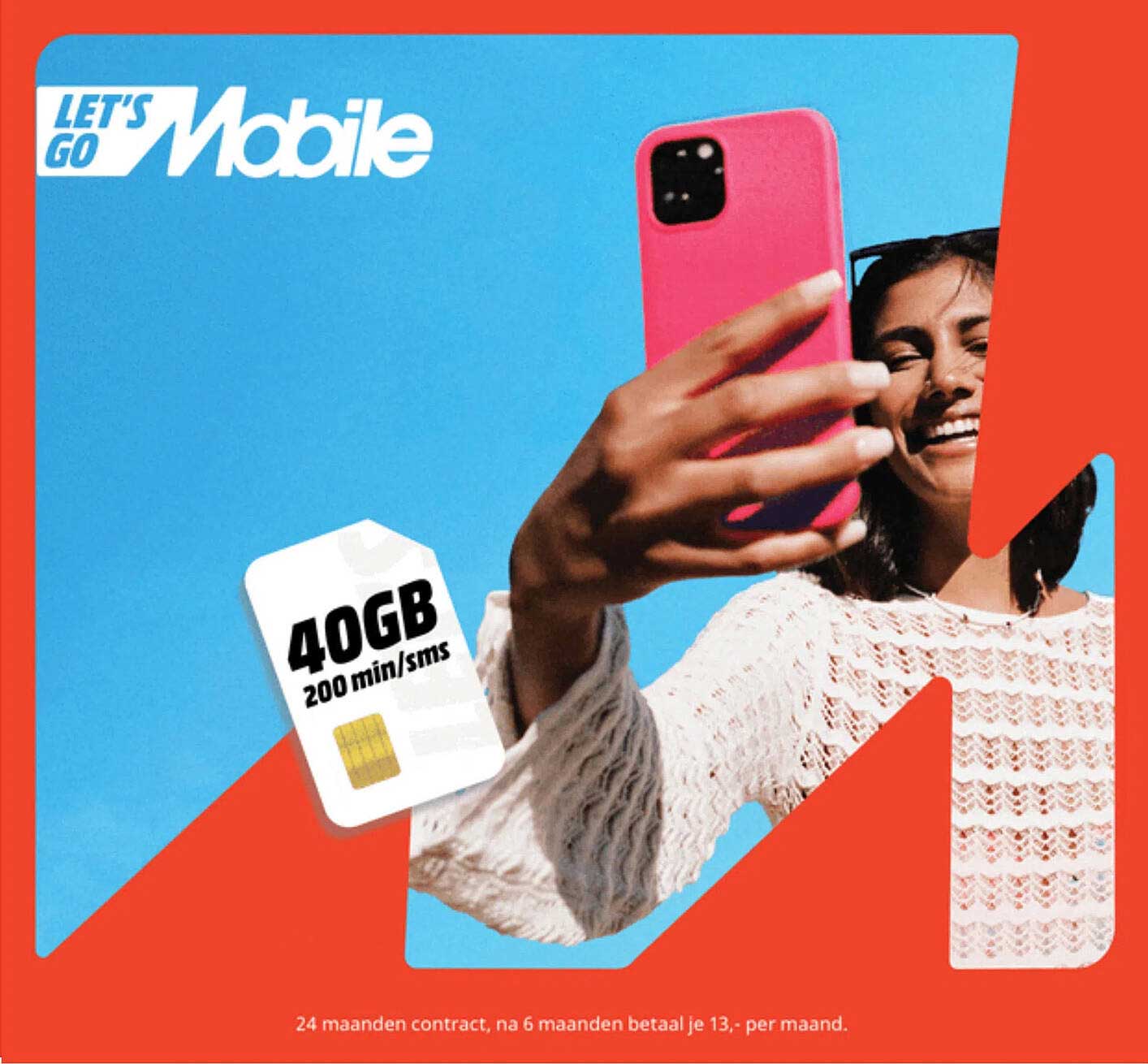 LET'S GO Mobile 40GB 200 min/sms 24 maanden contract, na 6 maanden betaal je 13,- per maand.