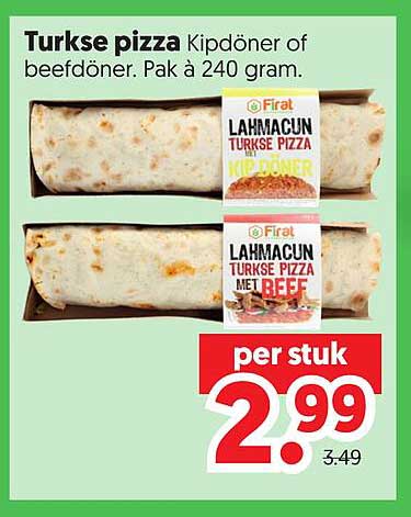 Turkse pizza Kipdöner of beefdöner. Pak á 240 gram.
