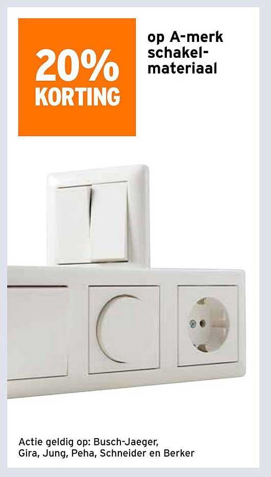 20% KORTING op A-merk schakel-materiaal