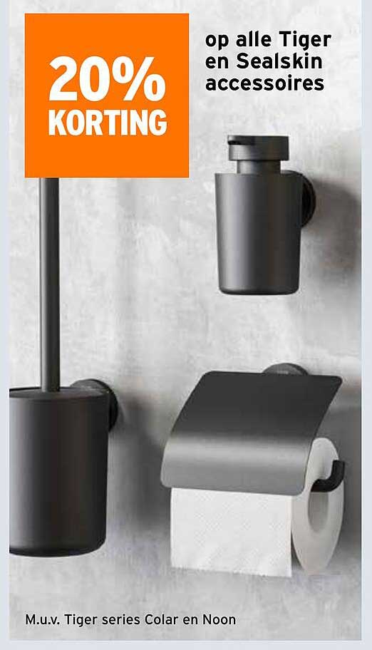 20% KORTING op alle Tiger en Sealskin accessoires