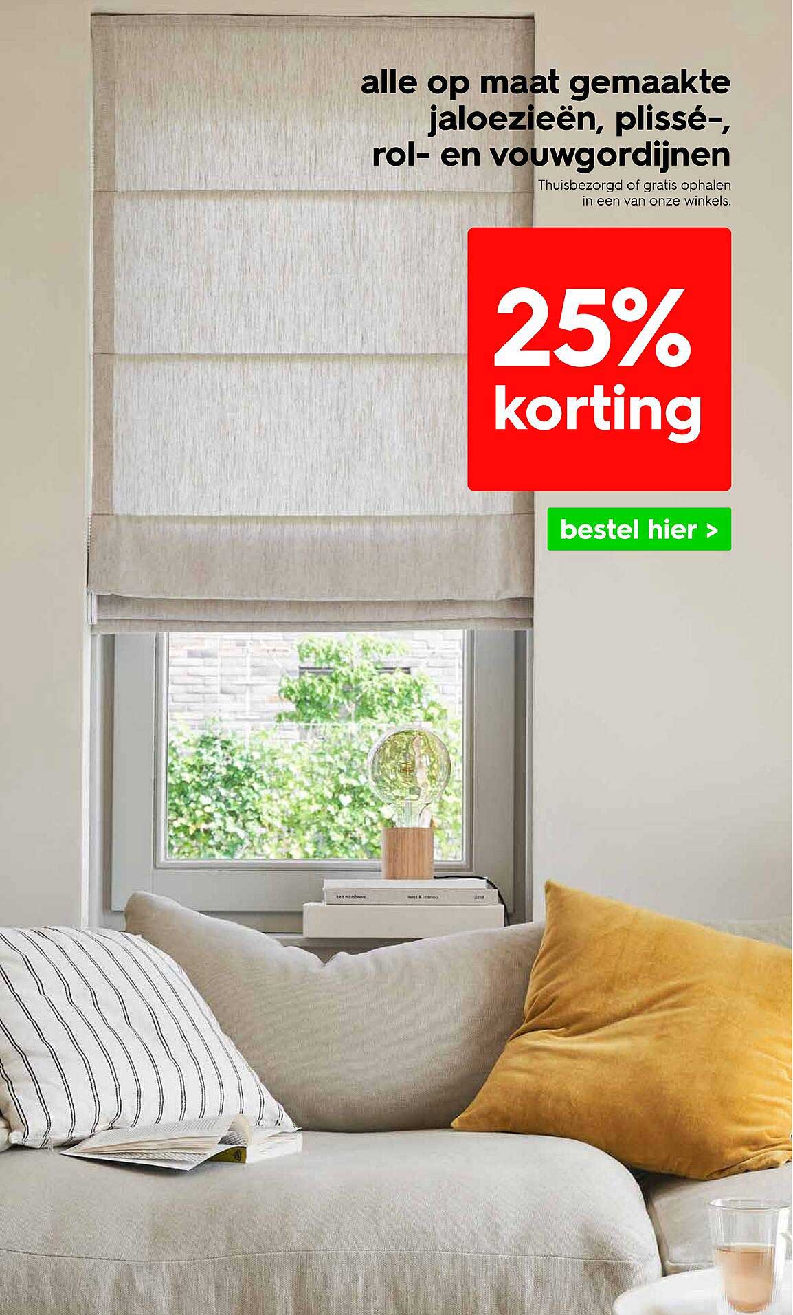 25% korting op alle op maat gemaakte jaloezieën, plissé-, rol- en vouwgordijnen