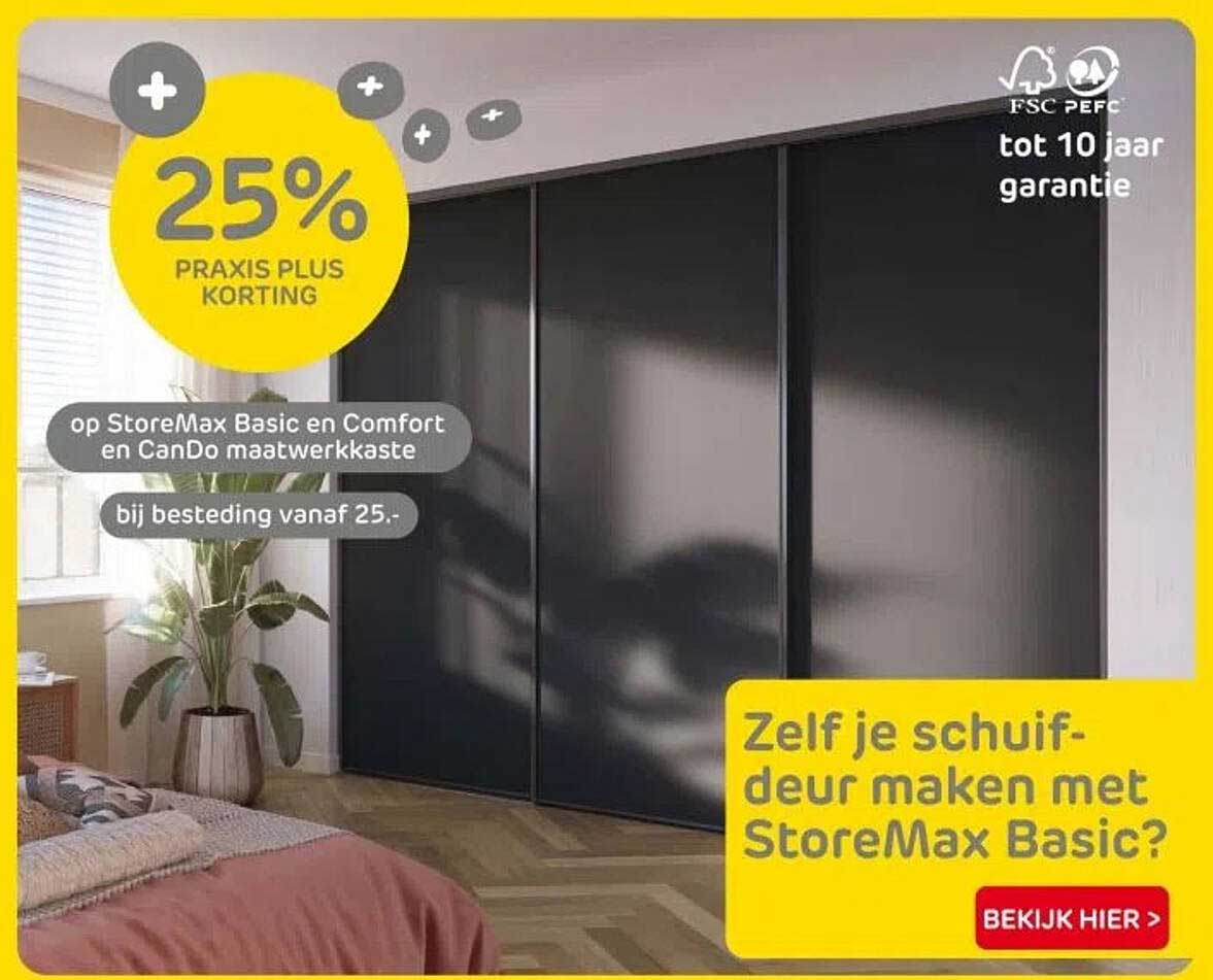 25% PRAKIS PLUS KORTING op StoreMax Basic en Comfort en CanDo maatwerk kast bij besteding vanaf 25.-
