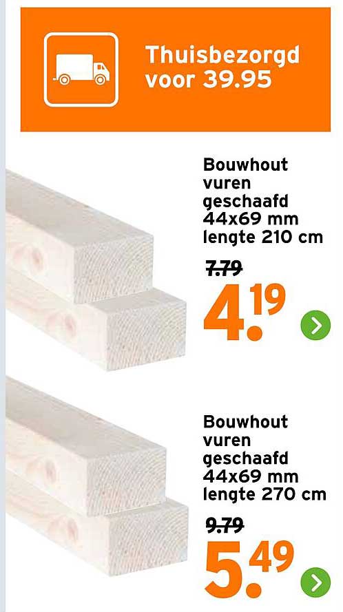 Bouwhout vuren geschaafd 44x69 mm lengte 210 cm en 270 cm