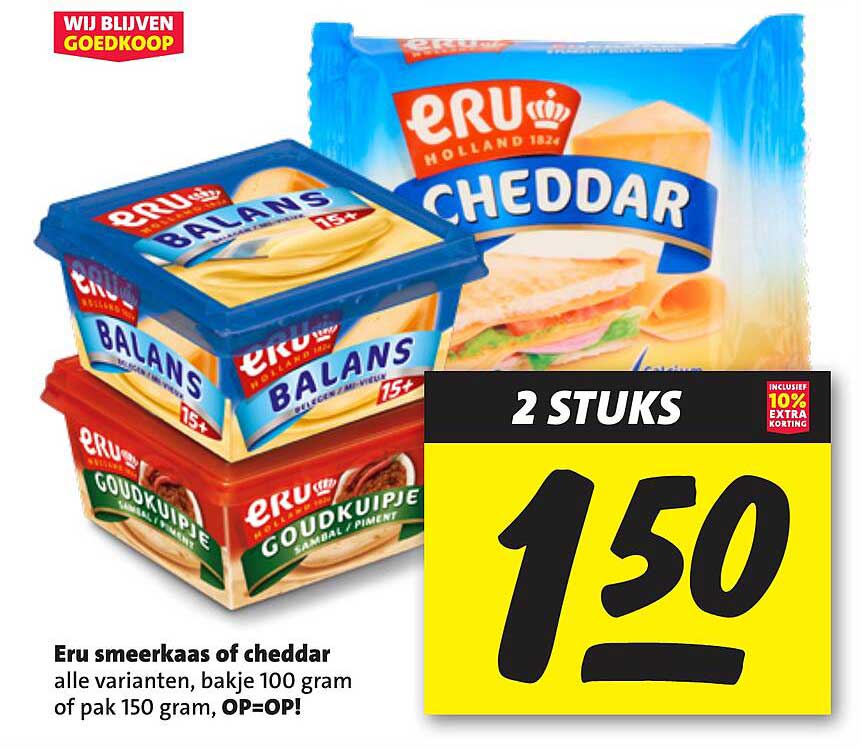 Eru smeerk kaas of cheddar alle varianten, bakje 100 gram of pak 150 gram, OP=OP!