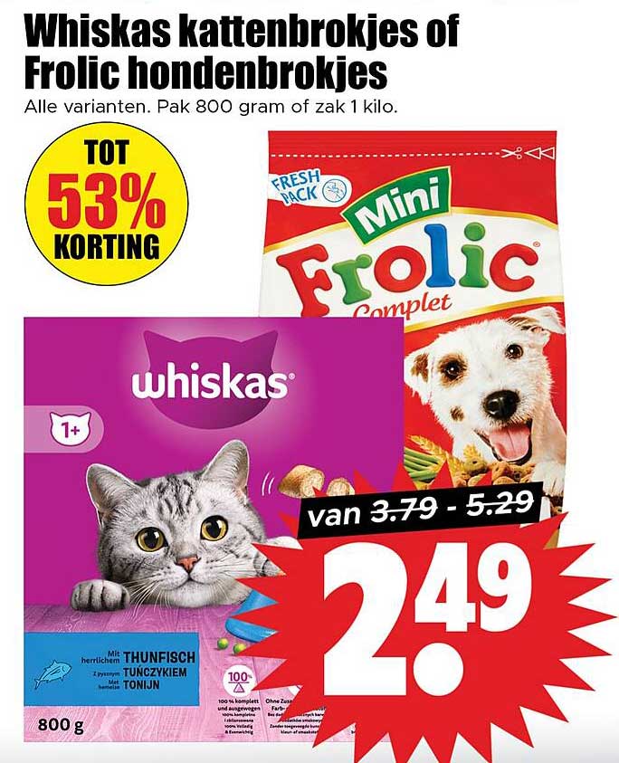 Whiskas kattenbrokjes of Frolic hondenbrokjes