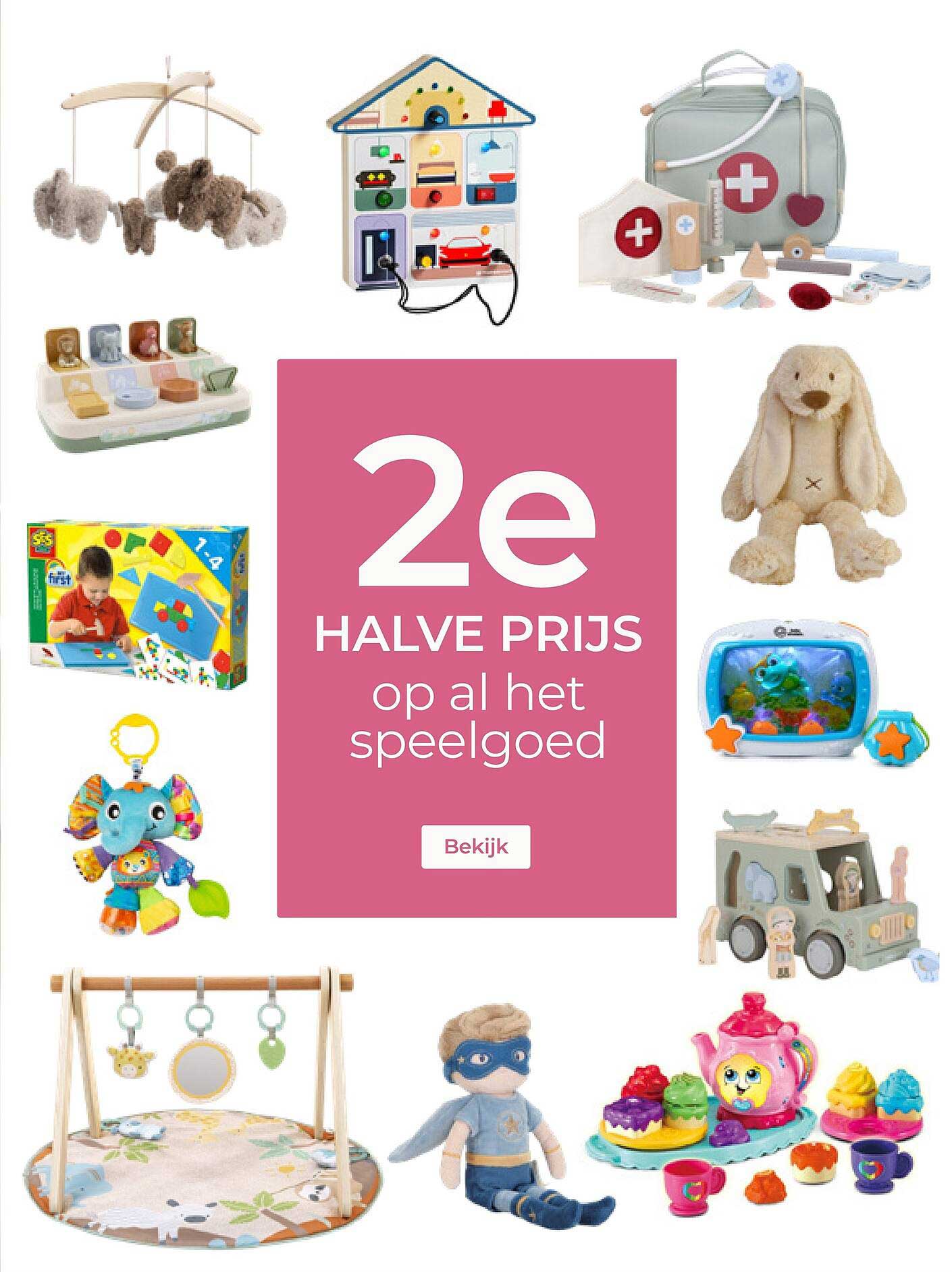2e HALVE PRIJS op al het speelgoed