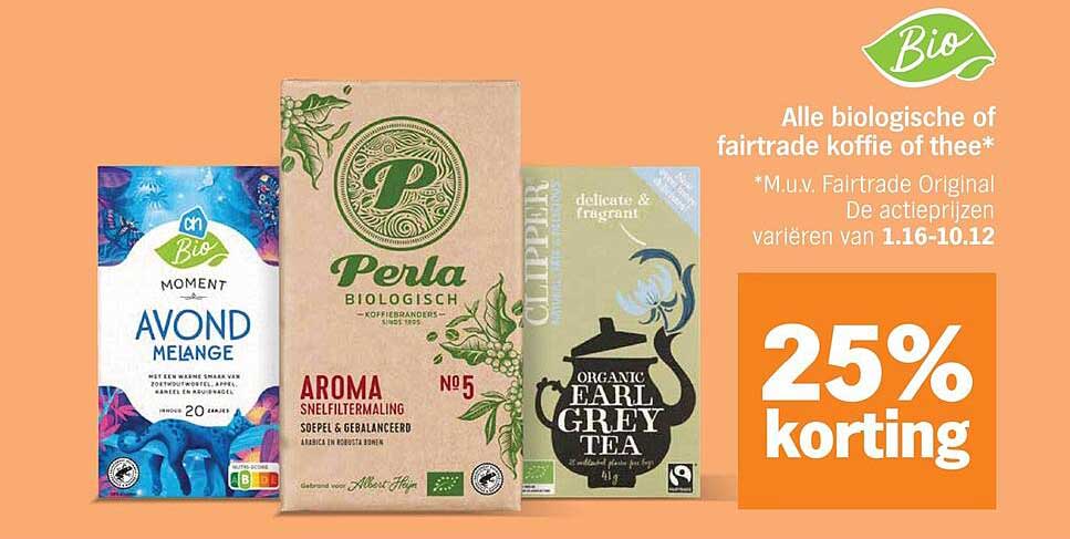 Alle biologische of fairtrade koffie of thee* 25% korting