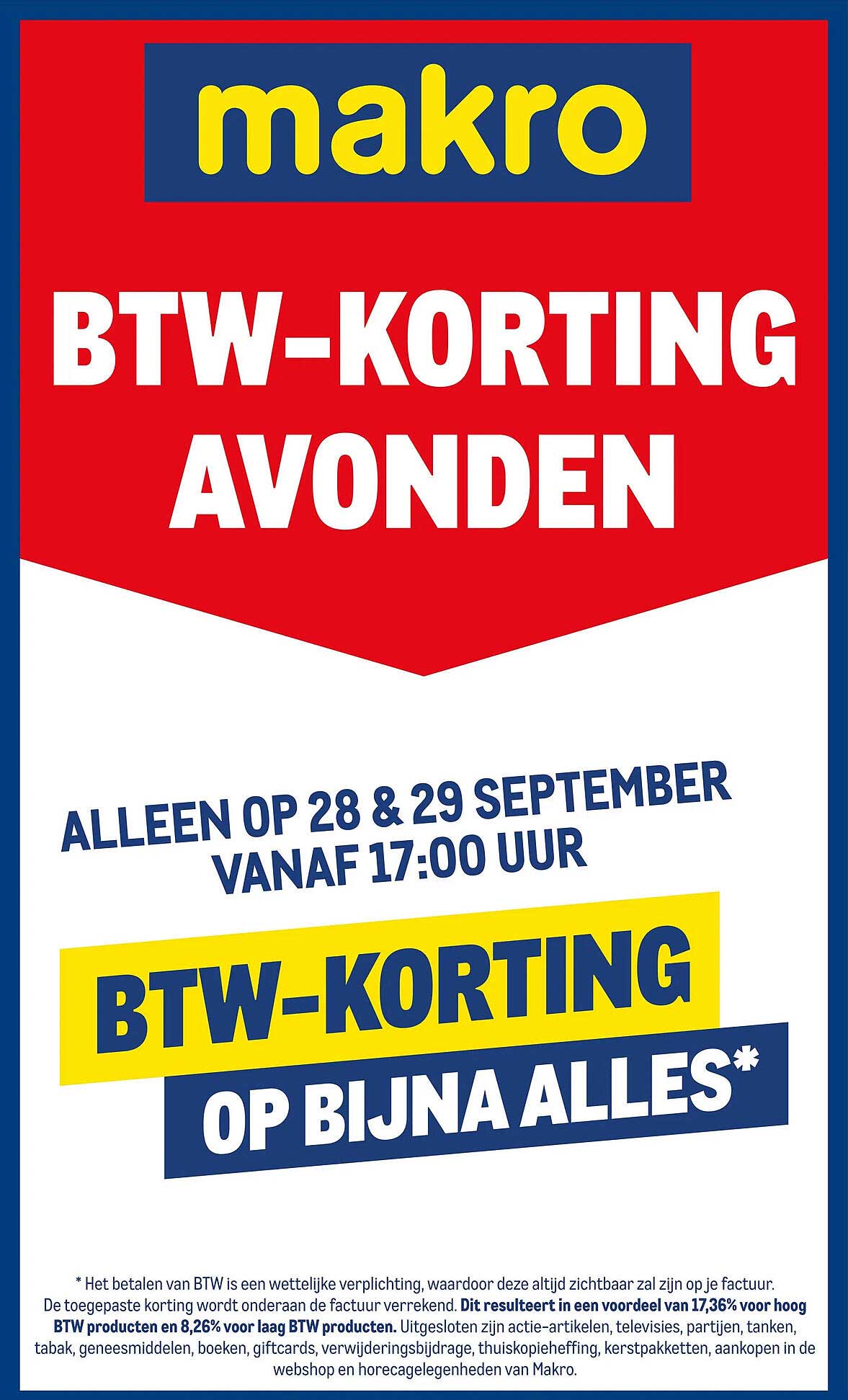 BTW-KORTING AVONDEN ALLEEN OP 28 & 29 SEPTEMBER VANAF 17:00 UUR BTW-KORTING OP BIJNA ALLES*
