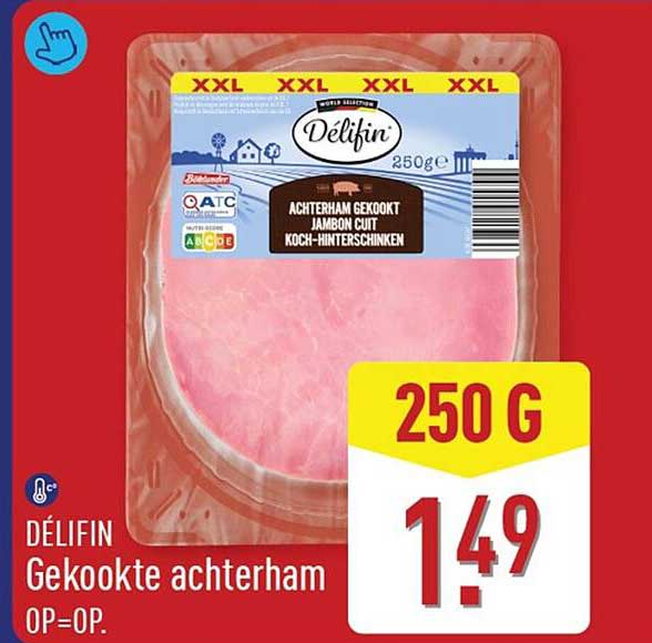 DÉLIFIN Gekookte achterham OP=OP