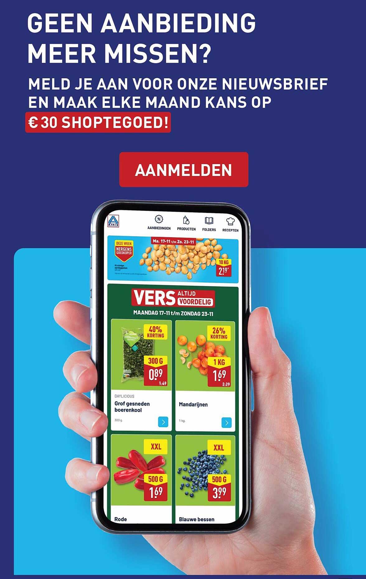 Geen aanbieding meer missen? Meld je aan voor onze nieuwsbrief en maak elke maand kans op € 30 shoptegoed!