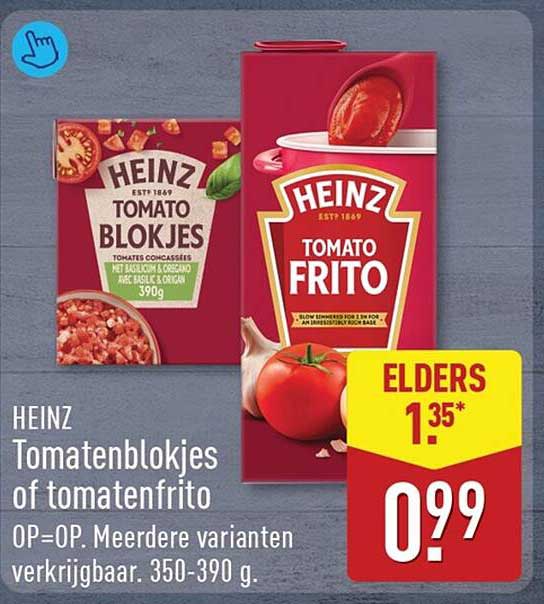 HEINZ Tomatenblokjes of tomatenfrito OP=OP Meerdere varianten verkrijgbaar. 350-390 g.