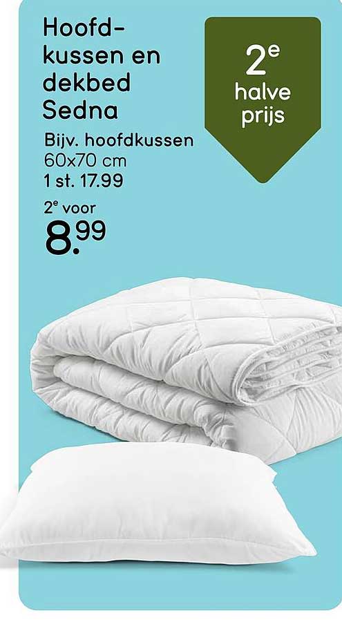 Hoofdkussen en dekbed Sedna 2e halve prijs