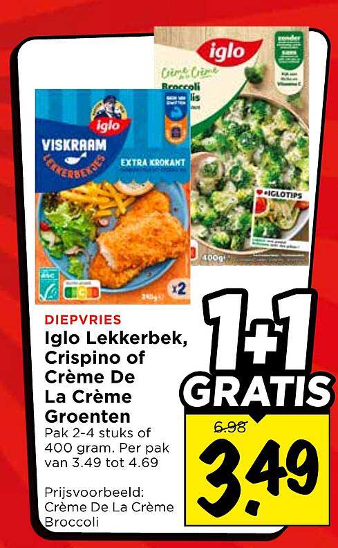 Iglo Lekkerbek, Crispino of Crème De La Crème Groenten 1+1 gratis