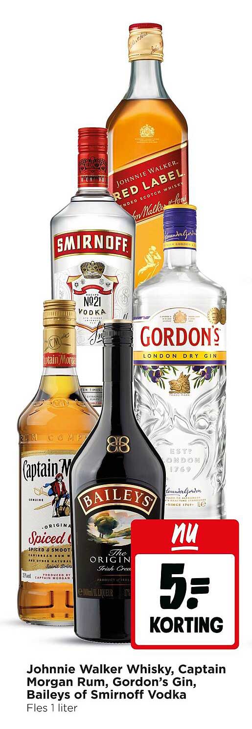 Johnnie Walker Whisky, Captain Morgan Rum, Gordon’s Gin, Baileys of Smirnoff Vodka 5= KORTING