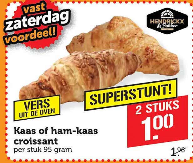 Kaas of ham-kaas croissant per stuk 95 gram VERS UIT DE OVEN SUPERSTUNT! 2 STUKS 1.