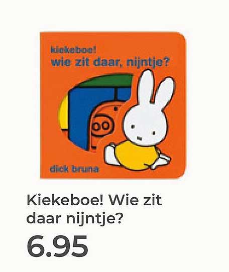 Kiekeboe! Wie zit daar, nijntje?