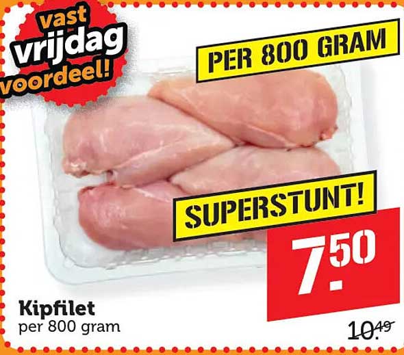Kipfilet per 800 gram SUPERSTUNT!