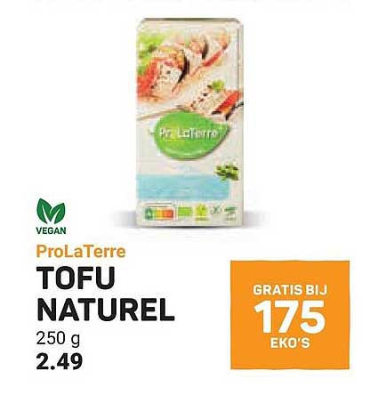 ProLaTerre TOFU NATUREL 250 g GRATIS BIJ 175 EKO'S