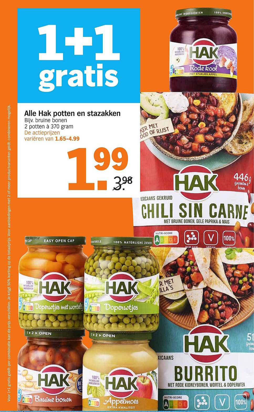 1+1 gratis op alle Hak potten en stazakks