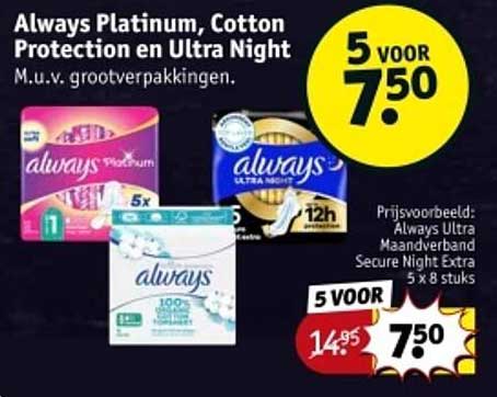 Always Platinum, Cotton Protection en Ultra Night 5 VOOR 7,50