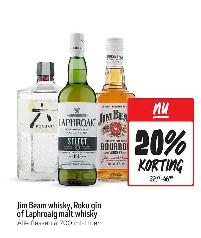 Jim Beam whisky, Roku gin of Laphroaig malt whisky